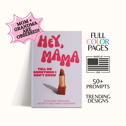 Hey, Mama! Tell Me Something I Don't Know Journal: A Keepsake Journal Gift Book